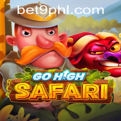 Discover the Thrill of GoHighSafari on Bet9ph: An In-Depth Guide